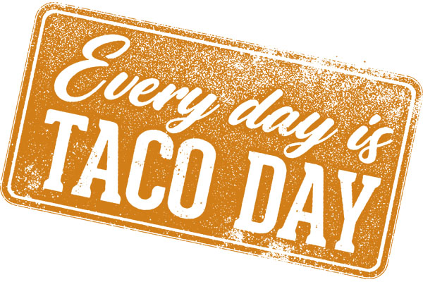 Every Day is Taco Day